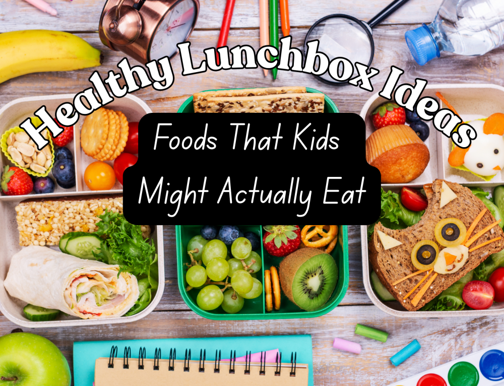Healthy Lunchbox Ideas That Kids Might Actually Eat